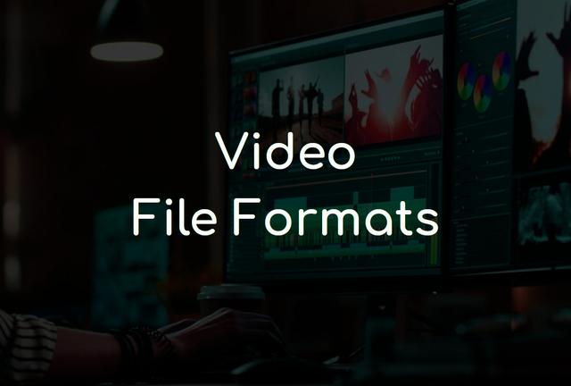 Various kind of video file formats and it’s utility?