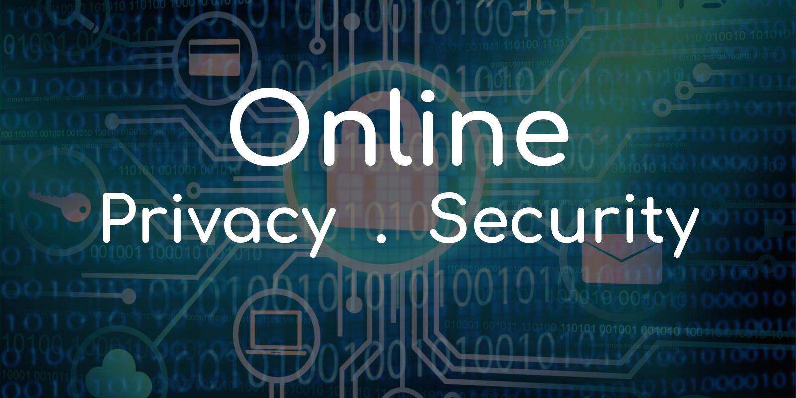 Online privacy and protection