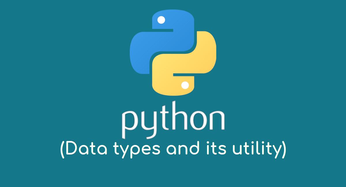 Data types and its utility in Python