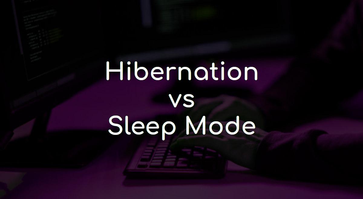 Hibernation vs Sleep Mode